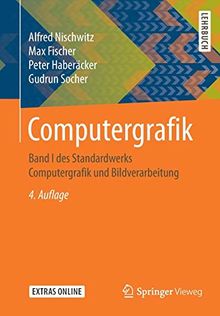 Computergrafik: Band I des Standardwerks Computergrafik und Bildverarbeitung