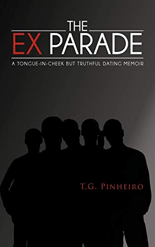 The Ex Parade: A Tongue-In-Cheek but Truthful Dating Memoir