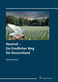 Neutral! – Ein friedlicher Weg für Deutschland