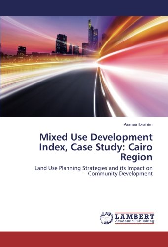 Mixed Use Development Index, Case Study: Cairo Region: Land Use Planning Strategies and its Impact on Community Development