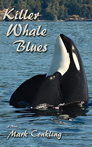 Killer Whale Blues: A Novel