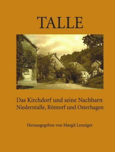 Talle: Das Kirchdorf und seine Nachbarn Niederntalle, Röntorf und Osterhagen