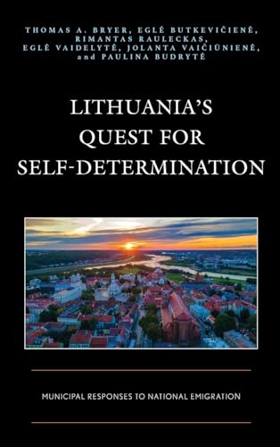 Lithuania's Quest for Self-Determination: Municipal Responses to National Emigration (Democratic Dilemmas and Policy Responsiveness)