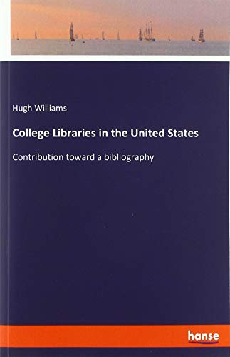 College Libraries in the United States: Contribution toward a bibliography