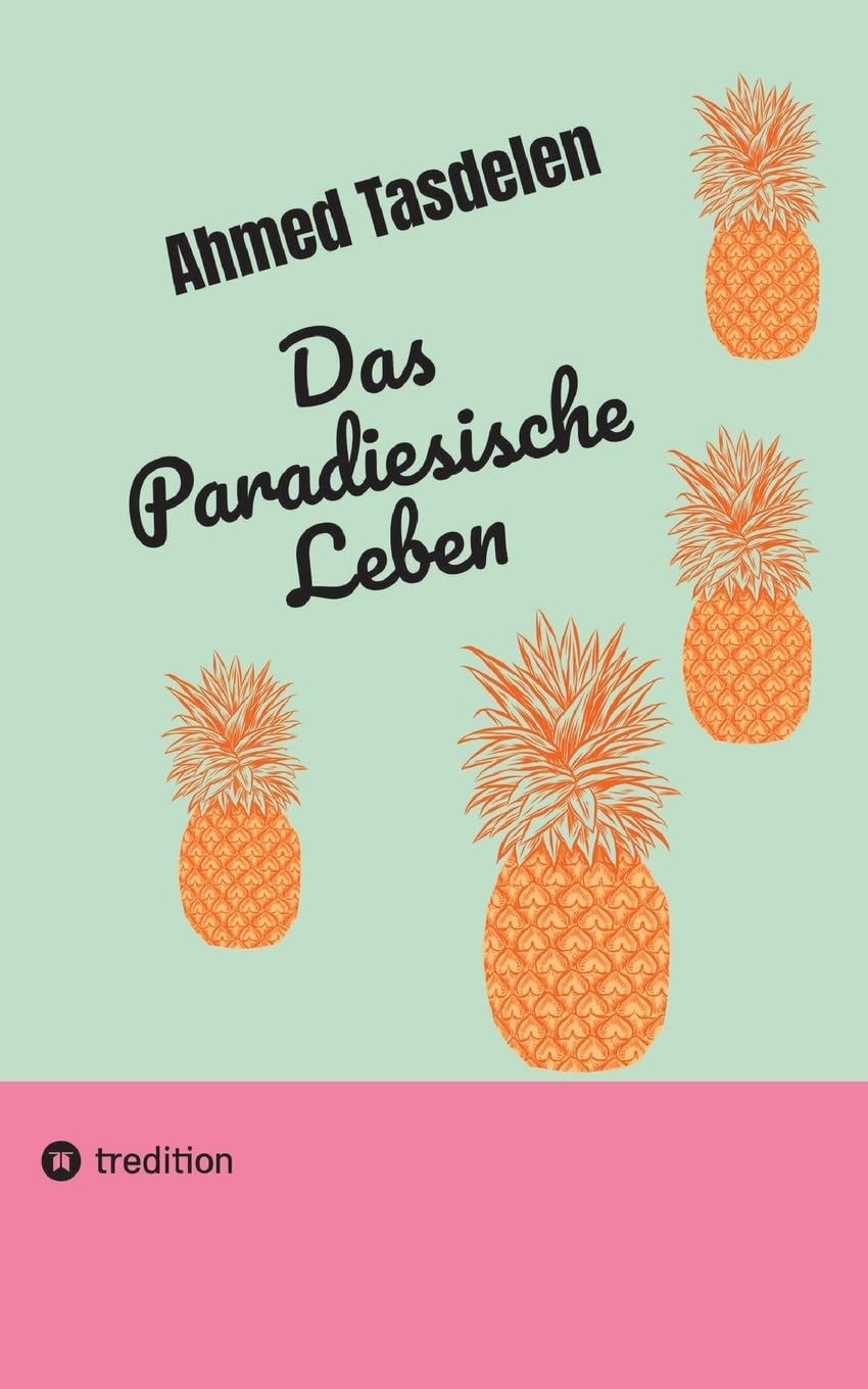 Das Paradiesische Leben: Ahmed Taşdelen: Ahmed Ta¿delen