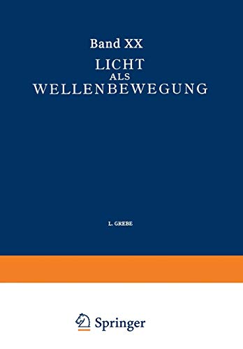 Licht Als Wellenbewegung (Handbuch der Physik, 20, Band 20)