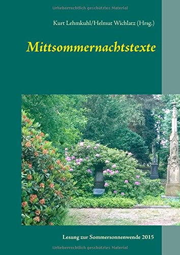 Mittsommernachtstexte: Texte einer Lesung auf dem Alten Friedhof