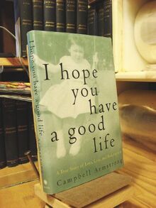 I Hope You Have a Good Life: A True Story of Love, Loss, and Redemption