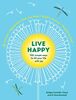 Live Happy: 100 Simple Ways to Fill Your Life with Joy (Intentional Living)