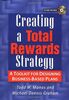 Creating A Total Rewards Strategy, w. CD-ROM: A Toolkit for Designing Business-based Plans