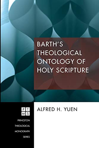 Barth's Theological Ontology of Holy Scripture (Princeton Theological Monographs, Band 211)