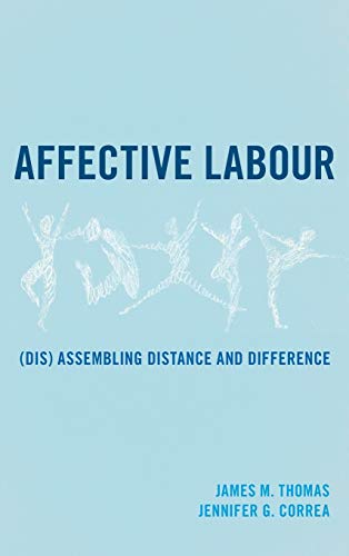 Affective Labour: (Dis) assembling Distance and Difference