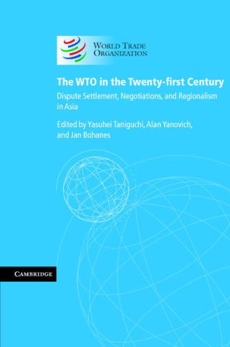 The WTO in the Twenty-first Century: Dispute Settlement, Negotiations, and Regionalism in Asia