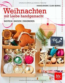 Weihnachten mit Liebe handgemacht: Backen | Basteln | Dekorieren