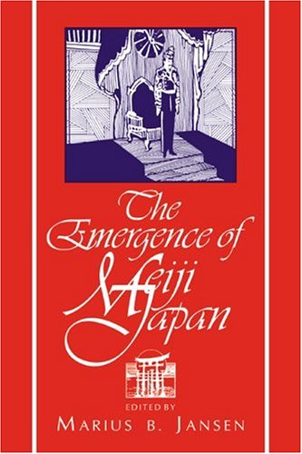 The Emergence of Meiji Japan (Cambridge History of Japan)