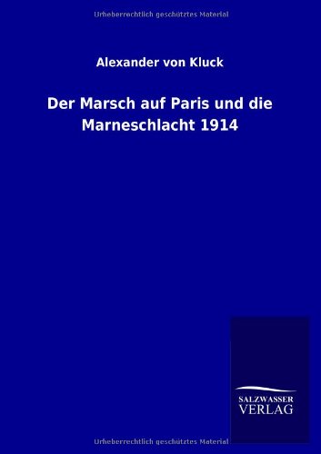 Der Marsch auf Paris und die Marneschlacht 1914