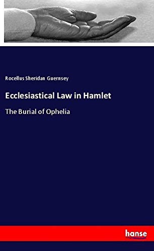 Ecclesiastical Law in Hamlet: The Burial of Ophelia