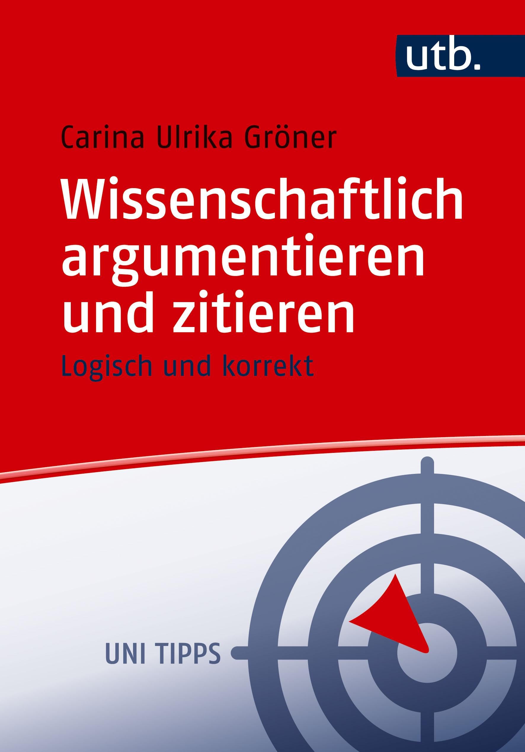Wissenschaftlich argumentieren und zitieren: Logisch und korrekt (Uni Tipps)