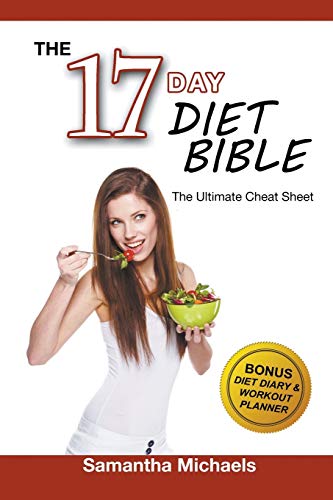 The 17 Day Diet Bible: Ultimate Cheat Sheet (BONUS: With Diet Diary & Workout Planner): Ultimate Cheat Sheet (With Diet Diary & Workout Planner)