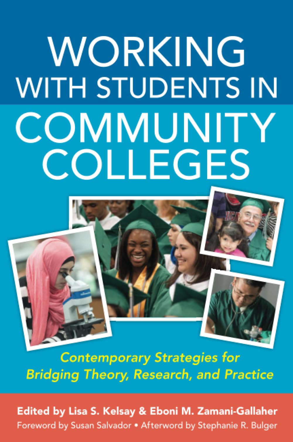Working With Students in Community Colleges: Contemporary Strategies for Bridging Theory, Research, and Practice (Acpa Co-Publication)