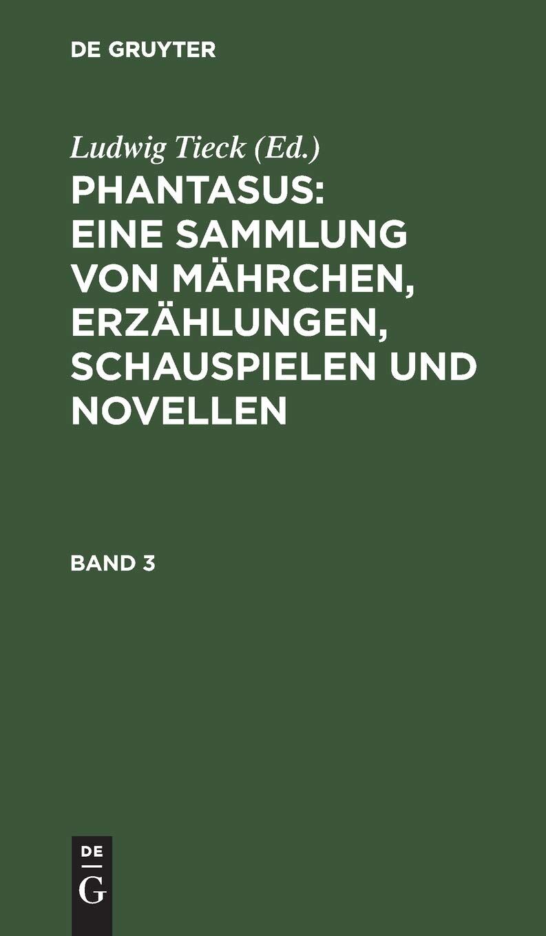 Phantasus: Eine Sammlung von Mährchen, Erzählungen, Schauspielen und Novellen