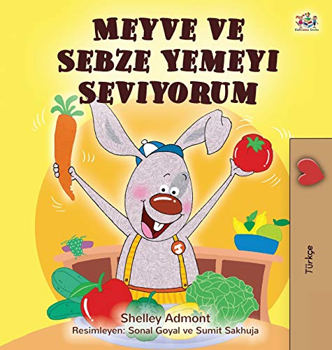 I Love to Eat Fruits and Vegetables (Turkish Book for Kids) (Turkish Bedtime Collection)