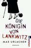 Die Königin von Lankwitz: Roman