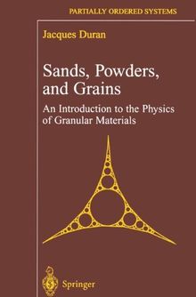 Sands, Powders, and Grains: An Introduction to the Physics of Granular Materials (Partially Ordered Systems)