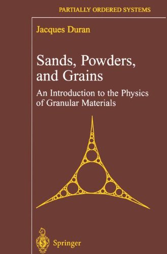 Sands, Powders, and Grains: An Introduction to the Physics of Granular Materials (Partially Ordered Systems)