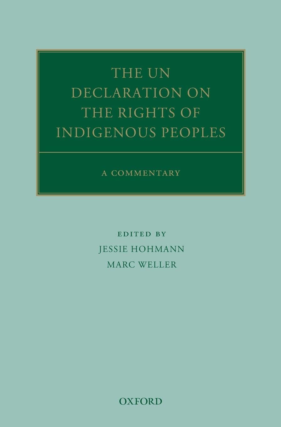 UN DECLAR RIGHTS INDIG PEO COMM OCILS C: A Commentary (Oxford Commentaries on International Law)