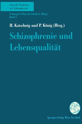 Schizophrenie und Lebensqualit??t (Aktuelle Probleme der Schizophrenie)