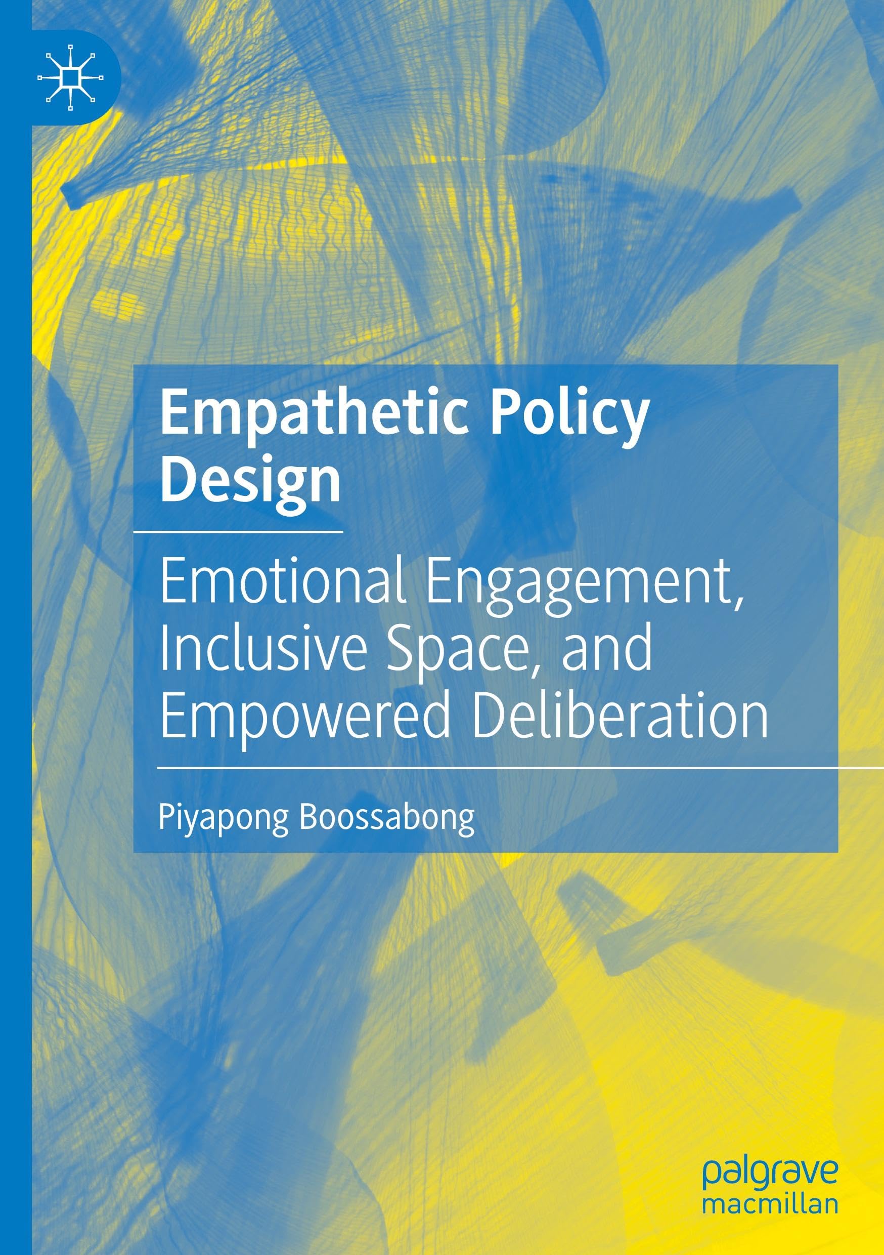 Empathetic Policy Design: Emotional Engagement, Inclusive Space, and Empowered Deliberation (International Series on Public Policy)