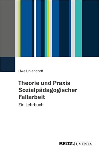 Theorie und Praxis Sozialpädagogischer Fallarbeit - Uwe Uhlendorff Kartoniert (TB)