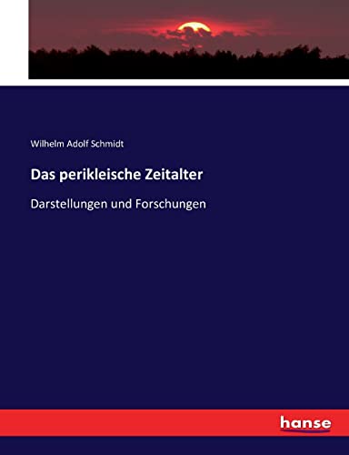 Das perikleische Zeitalter: Darstellungen und Forschungen