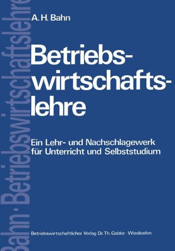 Betriebswirtschaftslehre: Ein Lehr- und Nachschlagewerk für Unterricht und Selbststudium