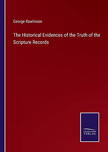 The Historical Evidences of the Truth of the Scripture Records