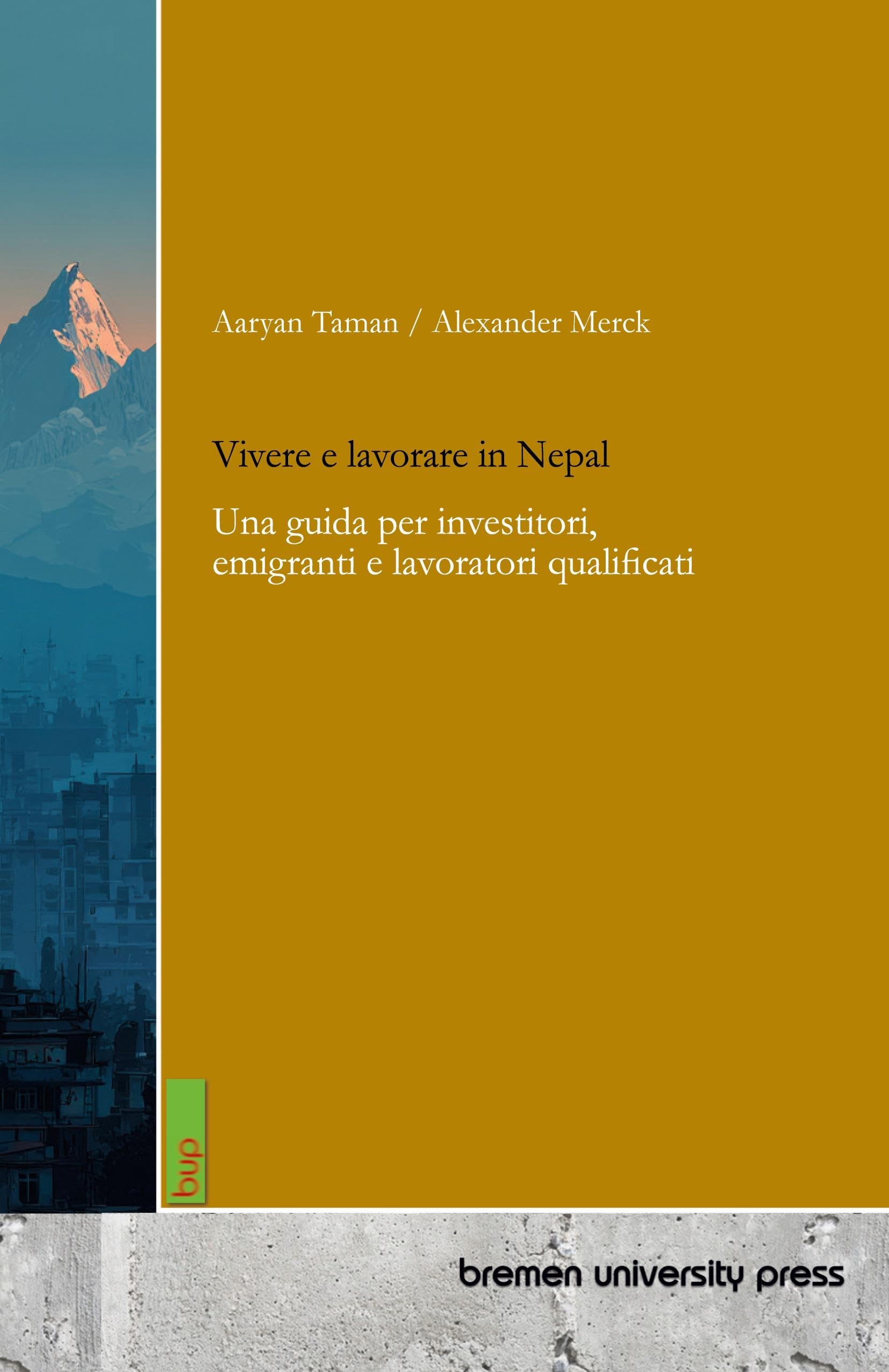 Vivere e lavorare in Nepal: Una guida per investitori, emigranti e lavoratori qualificati