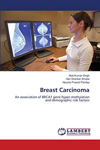 Breast Carcinoma: An association of BRCA1 gene hyper-methylation and demographic risk factors