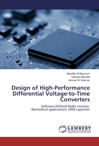 Design of High-Performance Differential Voltage-to-Time Converters: Software-Defined Radio receiver, Biomedical applications, MIM capacitor