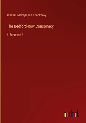 The Bedford-Row Conspiracy: in large print