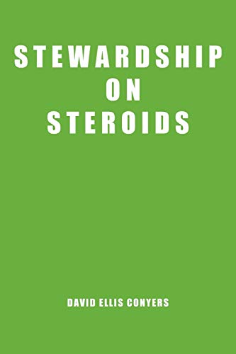 Stewardship on Steroids: Increase Your Cash Flow, Build Wealth and Become a Great Christian Steward.