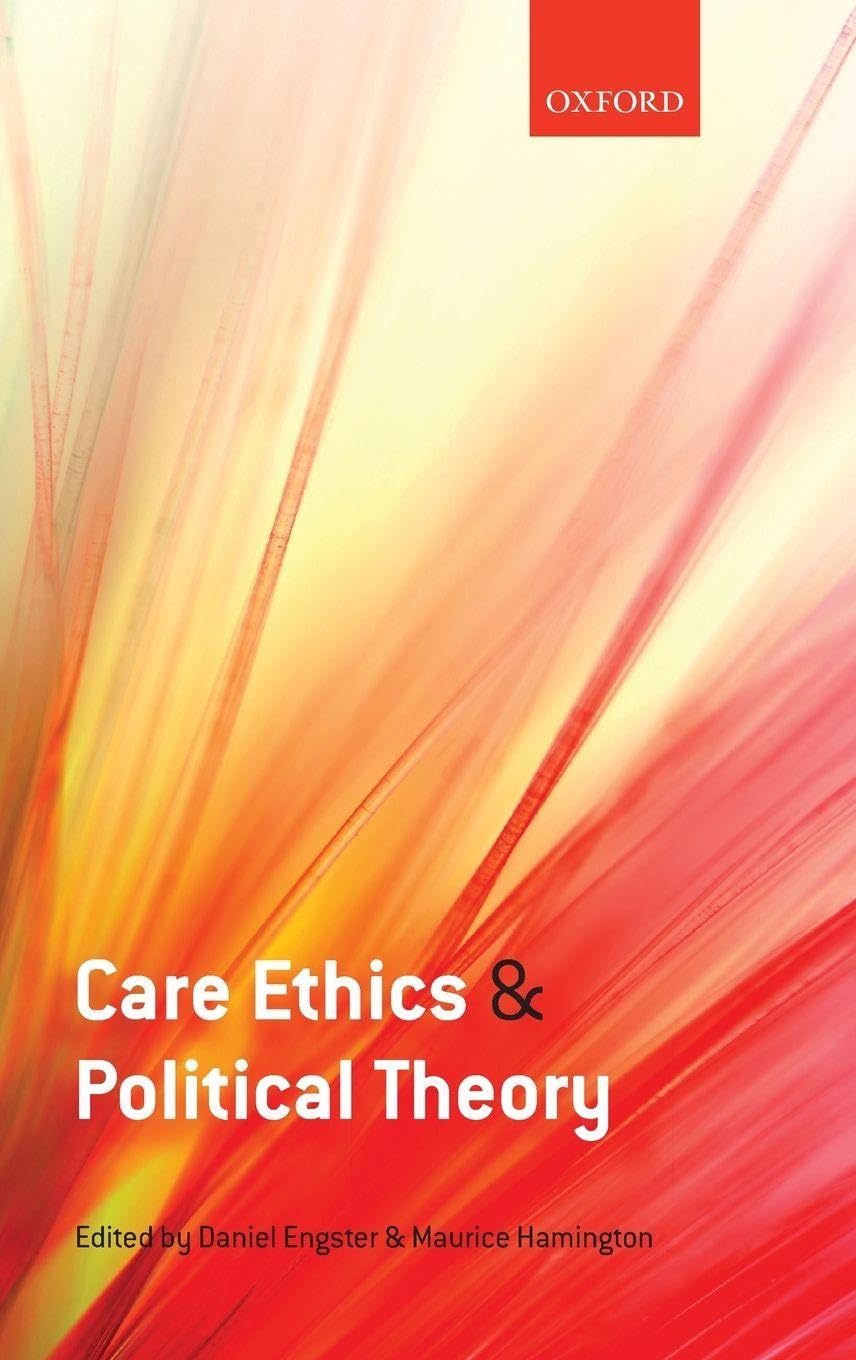 CARE ETHICS & POLITICAL THEORY C