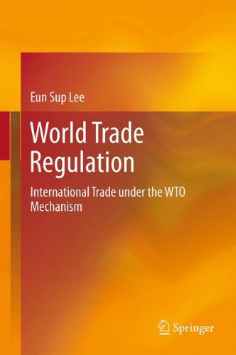World Trade Regulation: International Trade under the WTO Mechanism