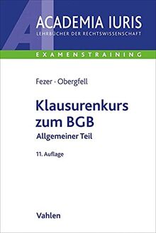 Klausurenkurs zum BGB: Allgemeiner Teil (Academia Iuris - Examenstraining)