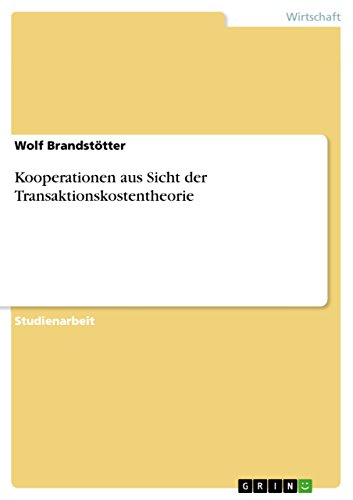 Kooperationen aus Sicht der Transaktionskostentheorie