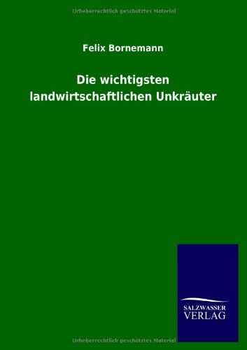 Die wichtigsten landwirtschaftlichen Unkräuter