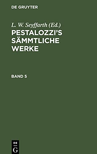 Pestalozzi's Sämmtliche Werke, Band 5, Pestalozzi's Sämmtliche Werke Band 5