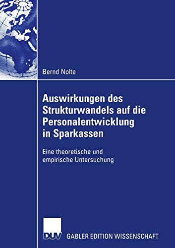 Auswirkungen des Strukturwandels auf die Personalentwicklung in Sparkassen: Eine theoretische und empirische Untersuchung