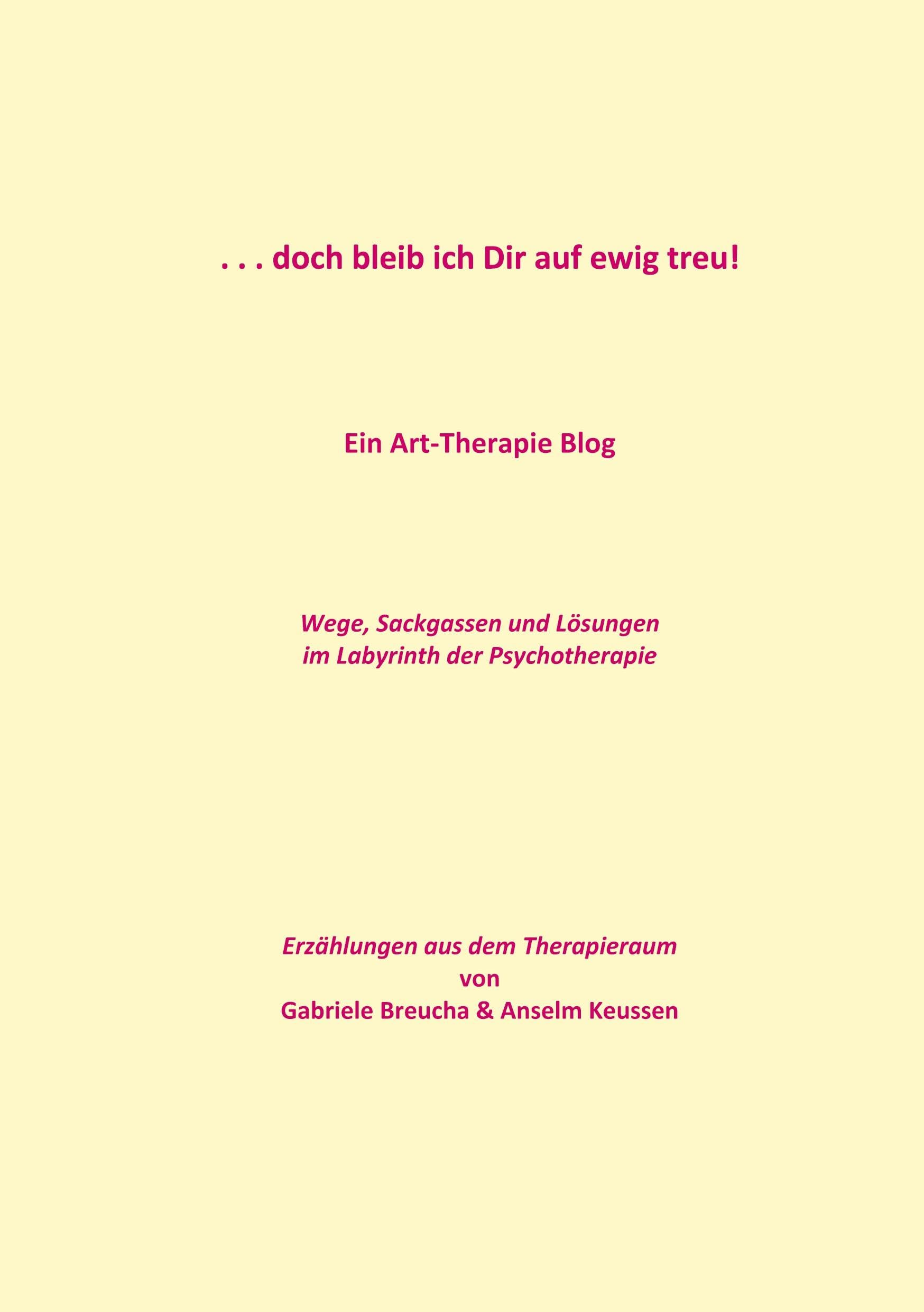 . . . doch bleib ich Dir auf ewig treu!: Ein Art-Therapie Blog