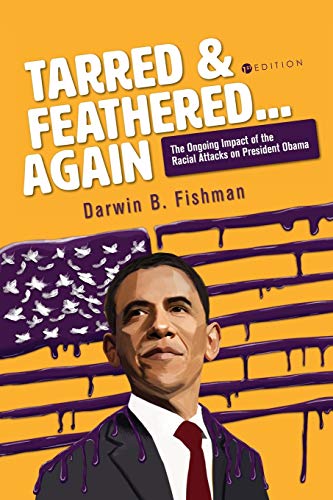 Tarred and Feathered... Again: The Ongoing Impact of the Racial Attacks on President Obama